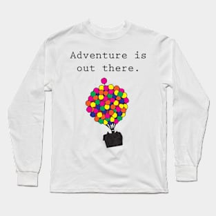 Adventure is out there Long Sleeve T-Shirt